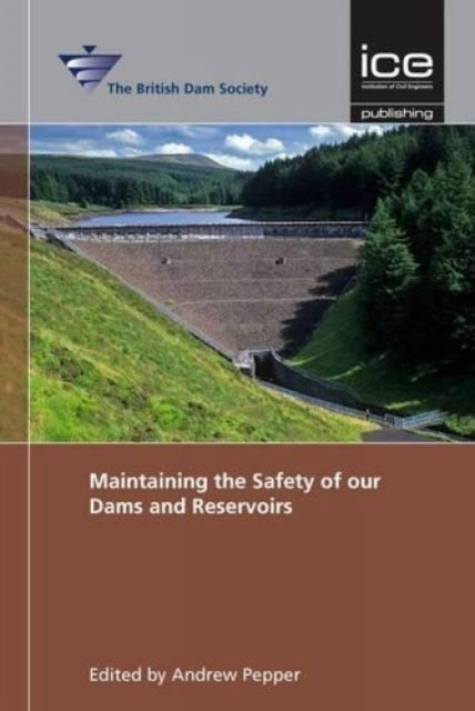 Book cover of: Maintaining the Safety of our Dams and Reservoirs. By: British Dam Society. Conference