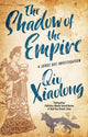 Book cover of: Shadow of the Empire. By: Xiaolong Qiu
