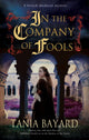 Book cover of: In the Company of Fools. By: Tania Bayard