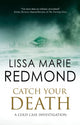 Book cover of: Catch Your Death. By: Lissa Marie Redmond