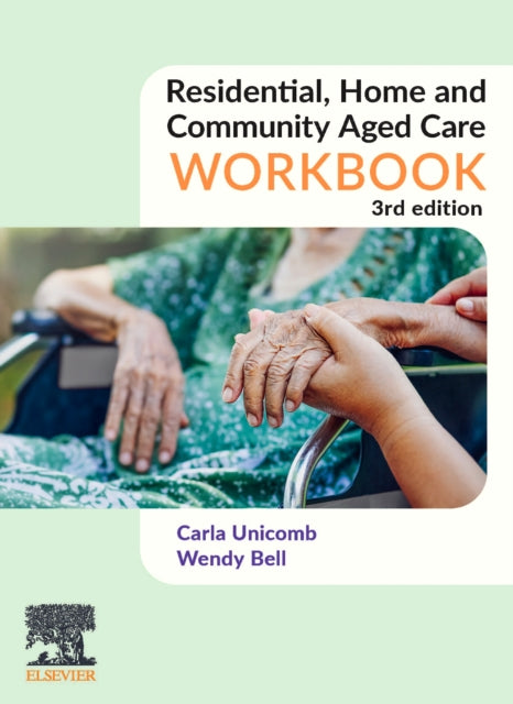 Book cover of: Residential, Home and Community Aged Care Workbook. By: Carla Unicomb