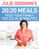 Book cover of: Julie Goodwin's 20/20 Meals: Feed your family for $20 in 20 minutes. By: Julie Goodwin