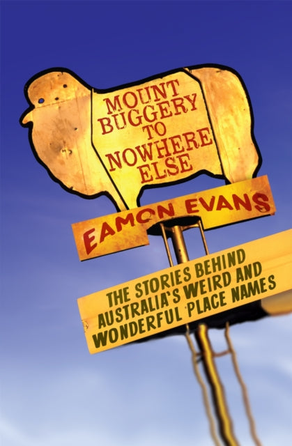 Book cover of: Mount Buggery to Nowhere Else. By: Eamon Evans