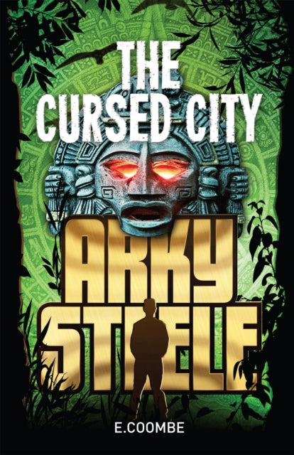 Book cover of: Arky Steele: The Cursed City. By: Eleanor Coombe