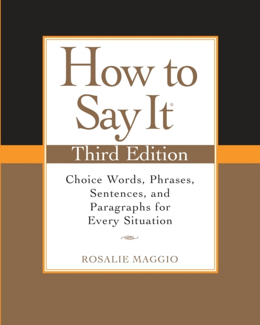 Book cover of: How to Say It, Third Edition. By: Rosalie Maggio