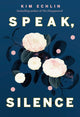 Book cover of: Speak, Silence. By: Kim Echlin