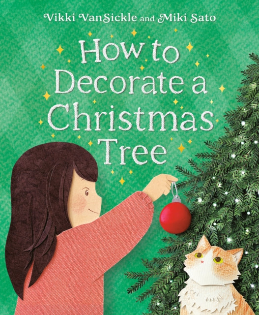 Book cover of: How to Decorate a Christmas Tree. By: Vikki VanSickle