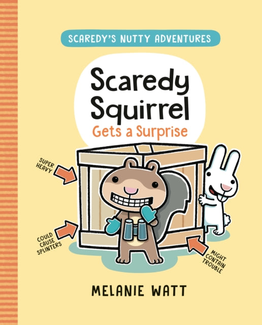 Book cover of: Scaredy Squirrel Gets a Surprise. By: Mélanie Watt