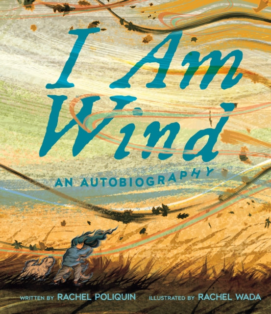 Book cover of: I Am Wind. By: Rachel Poliquin