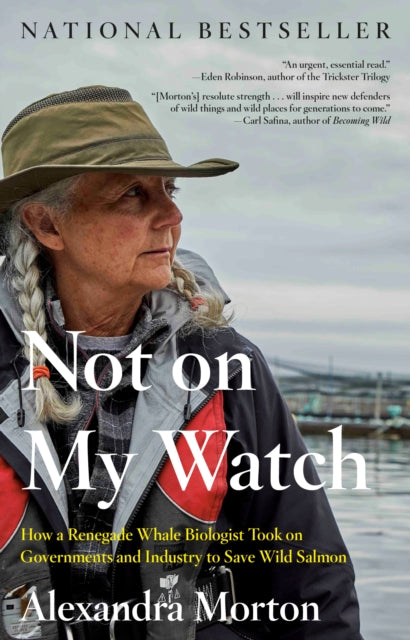 Book cover of: Not On My Watch. By: Alexandra Morton