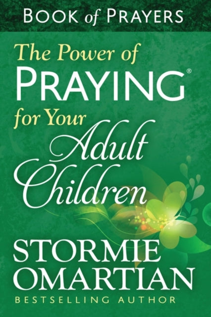 Book cover of: Power of Praying for Your Adult Children Book of Prayers. By: Stormie Omartian