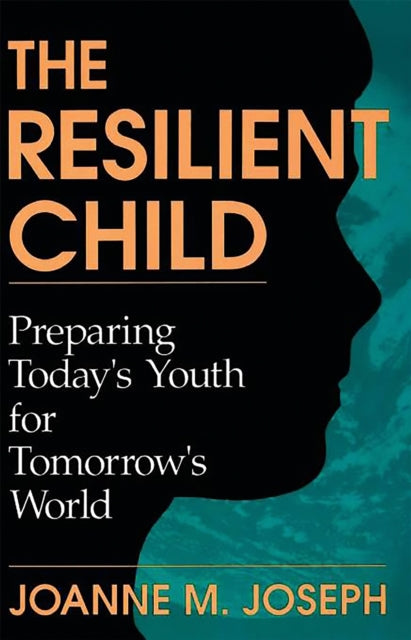 Book cover of: Resilient Child. By: Joanne M. Joseph