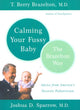 Book cover of: Calming Your Fussy Baby. By: T. Berry Brazelton