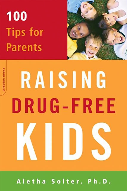Book cover of: Raising Drug-Free Kids. By: Aletha Solter