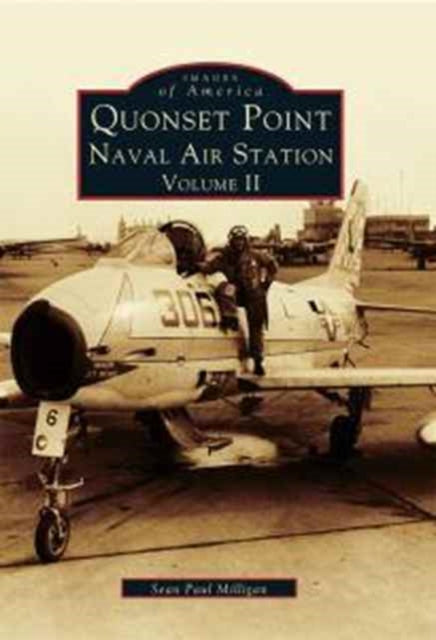 Book cover of: Quonset Point Naval Station. By: Sean Paul Milligan