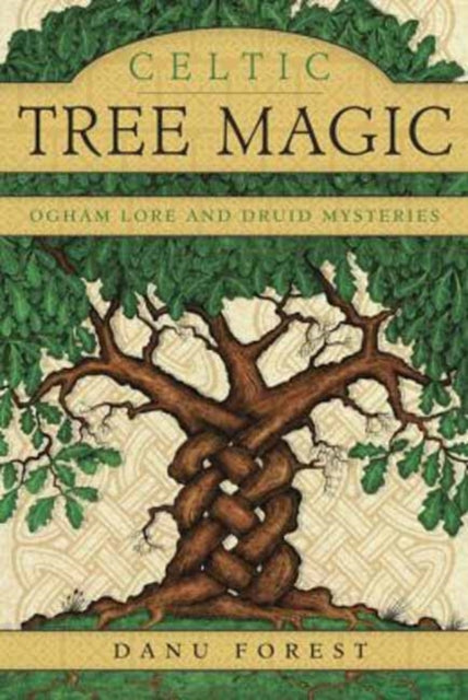 Book cover of: Celtic Tree Magic. By: Danu Forest