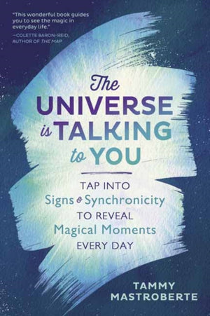 The Universe is Talking to You