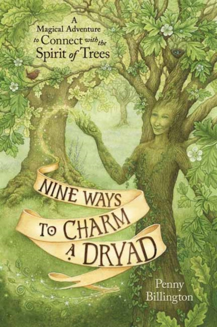 Book cover of: Nine Ways to Charm a Dryad. By: Penny Billington
