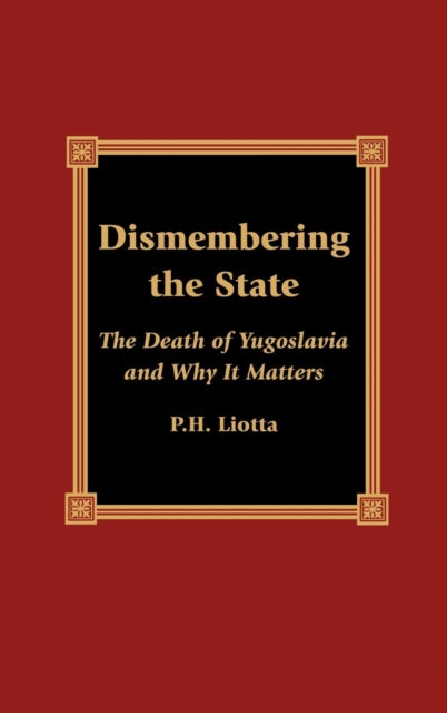 Book cover of: Dismembering the State. By: P. H. Liotta