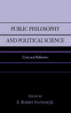 Book cover of: Public Philosophy and Political Science. By: E. Robert Statham Jr