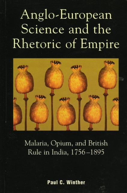 Book cover of: Anglo-European Science and the Rhetoric of Empire. By: Paul C. Winther