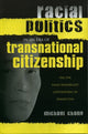 Book cover of: Racial Politics in an Era of Transnational Citizenship. By: Michael Chang