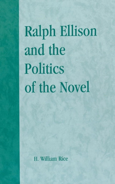 Book cover of: Ralph Ellison and the Politics of the Novel