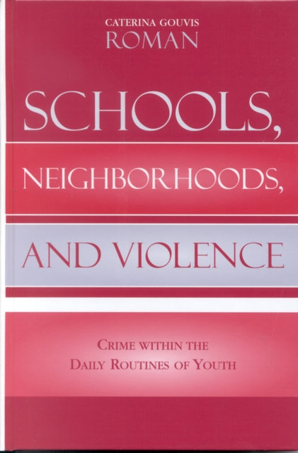 Book cover of: Schools, Neighborhoods, and Violence. By: Caterina Gouvis Roman