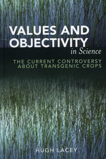 Book cover of: Values and Objectivity in Science. By: Hugh Lacey