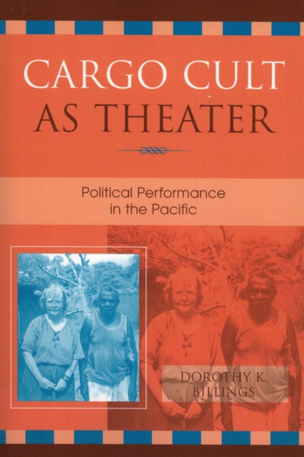 Book cover of: Cargo Cult as Theater. By: Dorothy Billings