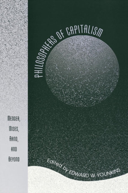 Book cover of: Philosophers of Capitalism. By: Edward W. Younkins