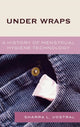 Book cover of: Under Wraps. By: Sharra Vostral