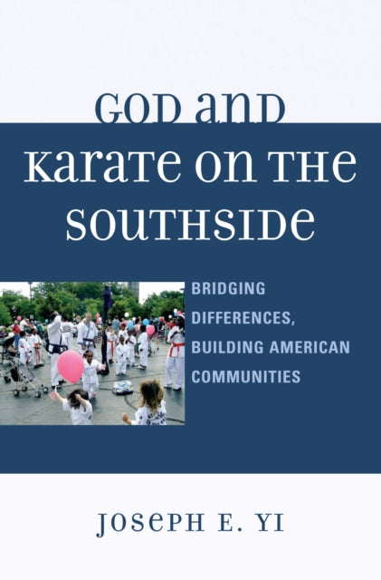Book cover of: God and Karate on the Southside. By: Joseph E. Yi
