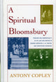 Book cover of: Spiritual Bloomsbury. By: Antony Copley