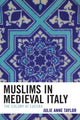 Book cover of: Muslims in Medieval Italy. By: Julie Taylor