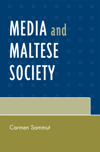 Book cover of: Media and Maltese Society. By: Carmen Sammut