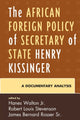 Book cover of: African Foreign Policy of Secretary of State Henry Kissinger. By: Rosser, James Bernard, Sr.