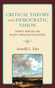 Book cover of: Critical Theory and Democratic Vision. By: Arnold L. Farr