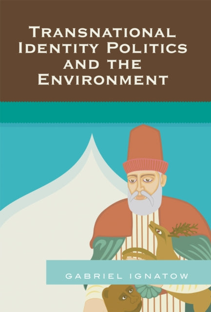Transnational Identity Politics and the Environment