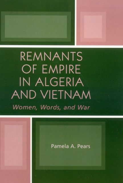 Book cover of: Remnants of Empire in Algeria and Vietnam. By: Pamela Pears