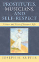 Book cover of: Prostitutes, Musicians, and Self-Respect. By: Kupfer Joseph, Joseph H Kupfer