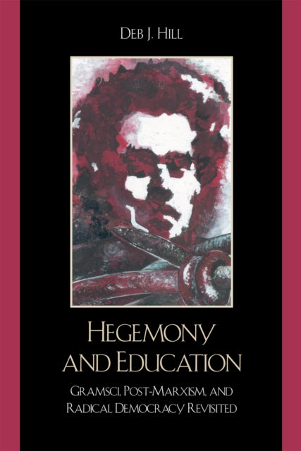 Book cover of: Hegemony and Education. By: Deb J. Hill