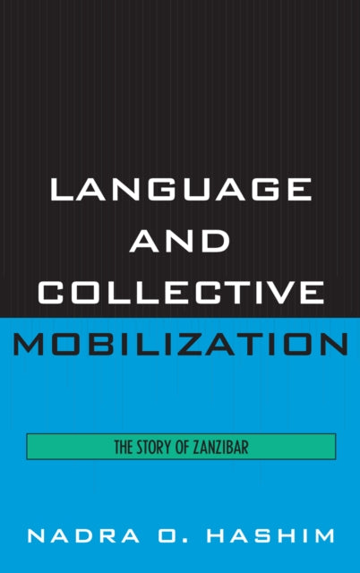 Book cover of: Language and Collective Mobilization. By: Nadra O. Hashim