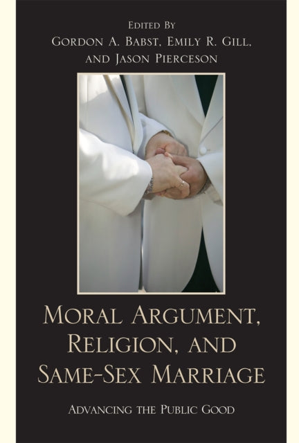 Book cover of: Moral Argument, Religion, and Same-Sex Marriage