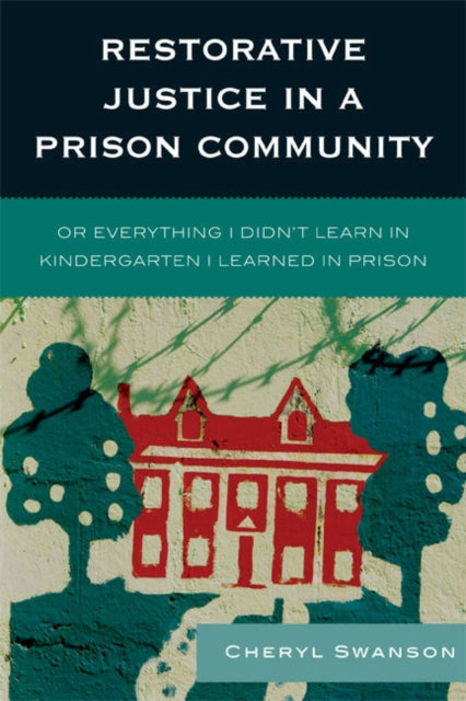 Book cover of: Restorative Justice in a Prison Community. By: Cheryl Swanson