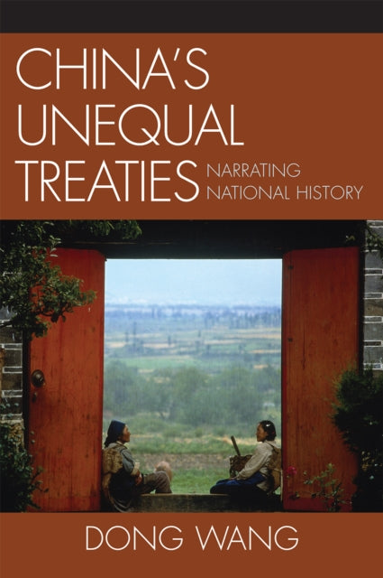 Book cover of: China's Unequal Treaties. By: Dong Wang
