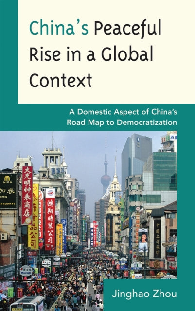 Book cover of: China's Peaceful Rise in a Global Context. By: Jinghao Zhou