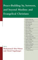 Book cover of: Peace-Building by, between, and beyond Muslims and Evangelical Christians