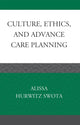 Book cover of: Culture, Ethics, and Advance Care Planning. By: Alissa Hurwitz Swota