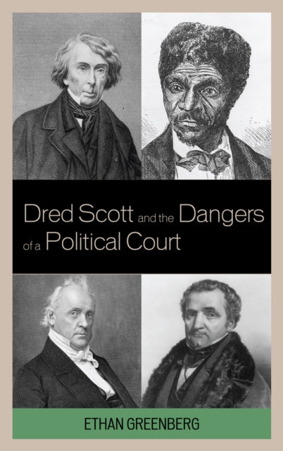 Book cover of: Dred Scott and the Dangers of a Political Court